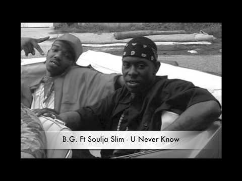 B.G. » B.G. Ft Soulja Slim - U Never Know