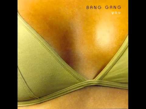 Bang Gang » Bang Gang - Never Ever