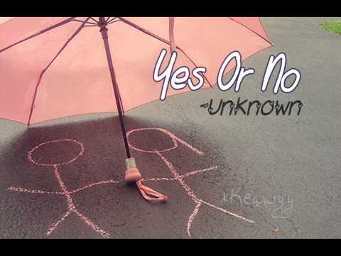 Yes » â™«. Yes Or No ; Unknown â™¥