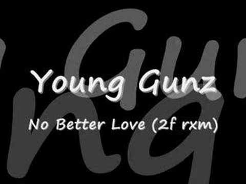 Young Gunz » Young Gunz - No Better Love