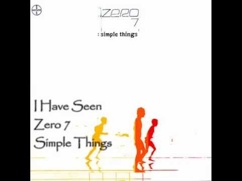 Zero 7 » Zero 7 - I Have Seen (lyrics)