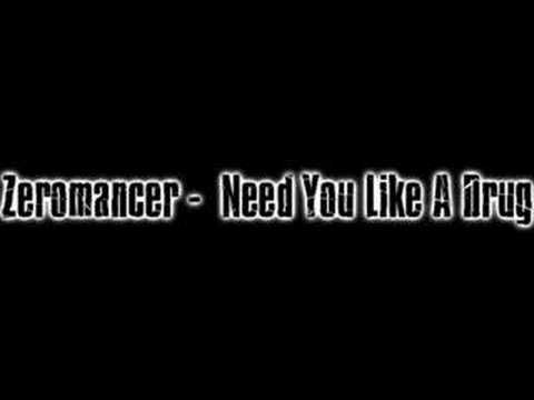 Zeromancer » Zeromancer -  Need You Like A Drug