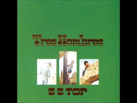 ZZ Top » ZZ Top - Tres Hombres (Full Album)