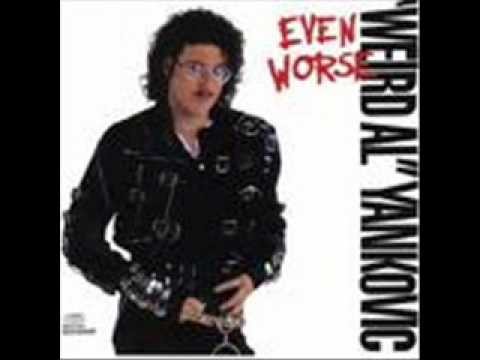 Weird Al Yankovic » You Make Me-Weird Al Yankovic