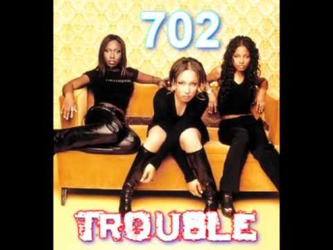 702 » 702 -Trouble