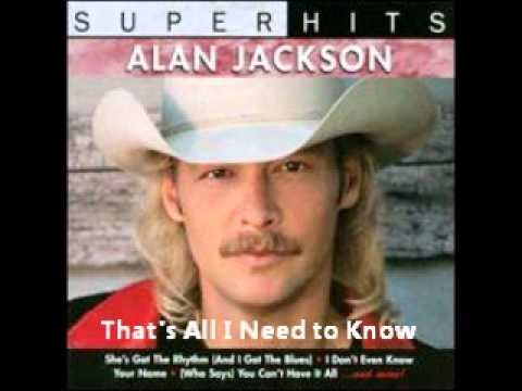 Alan Jackson » Alan Jackson  -That's All I Need to Know (1999)