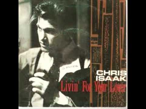 Chris Isaak » Chris Isaak - Livin' For Your Lover