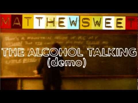 Matthew Sweet » Matthew Sweet - The Alcohol Talking (Demo)