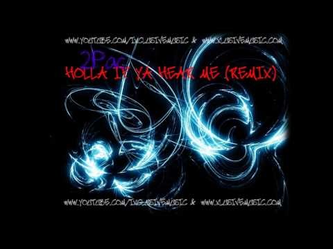 2Pac » 2Pac - Holla If Ya Hear Me (Remix)