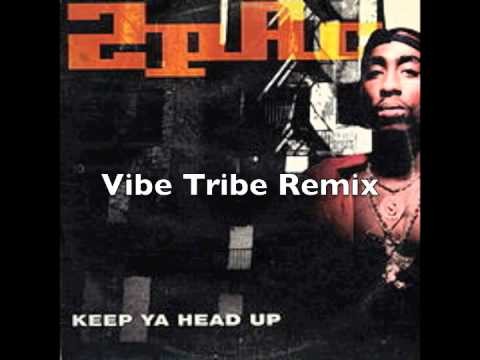 2Pac » 2Pac - Keep Ya Head Up (Vibe Tribe Remix)
