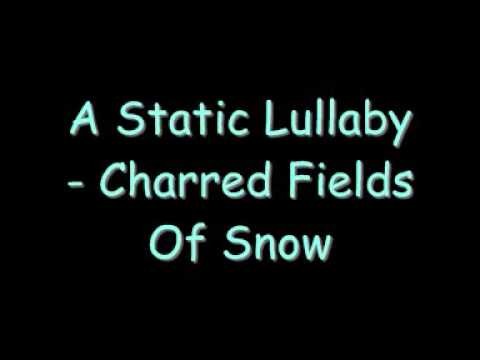 A Static Lullaby » A Static Lullaby Charred Fields Of Snow