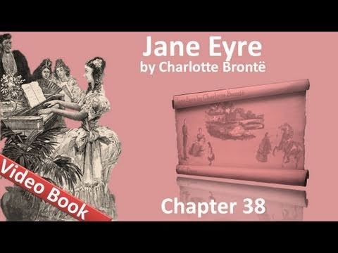 Jane » Chapter 38 - Jane Eyre by Charlotte Bronte