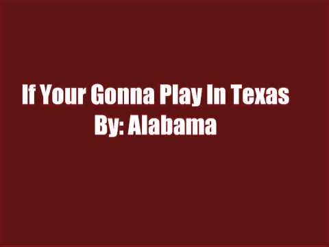 Alabama » If You're Gonna Play In Texas By Alabama