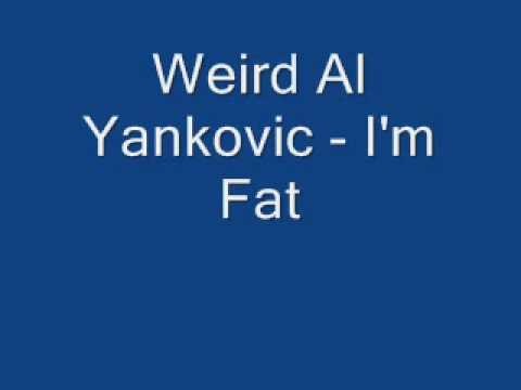 Weird Al Yankovic » Weird Al Yankovic-I'm Fat (with lyrics)