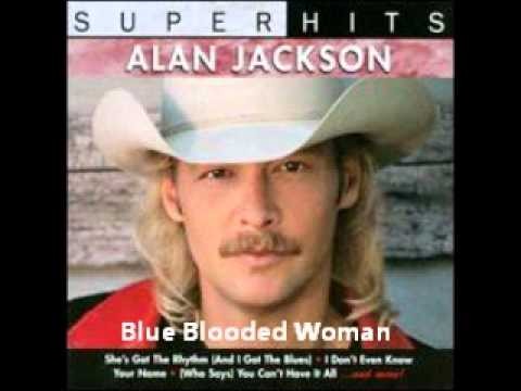 Alan Jackson » Alan Jackson - Blue Blooded Woman (1999)