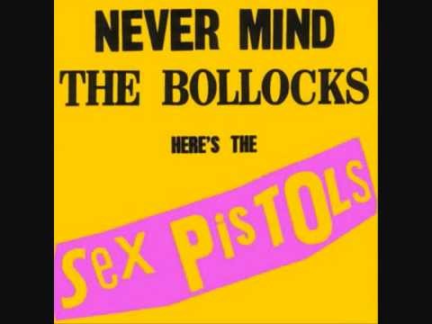 Sex Pistols » Sex Pistols - Never Mind The Bollocks [Full Album]