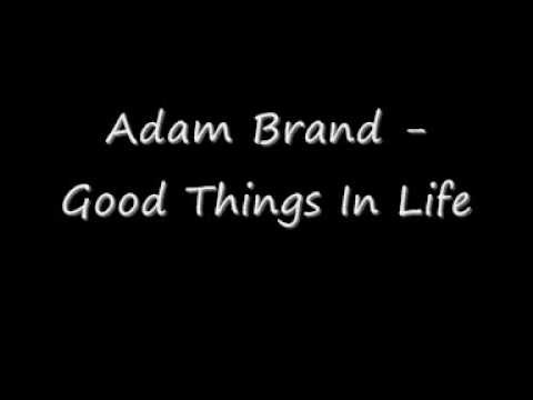 Adam Brand » Adam Brand - Good Things In Life