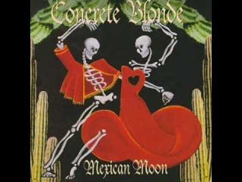 Concrete Blonde » One Of My Kind - Concrete Blonde - Mexican Moon