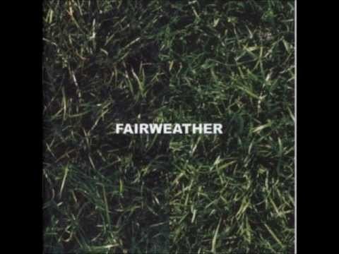 Fairweather » Fairweather- Slow To Standing