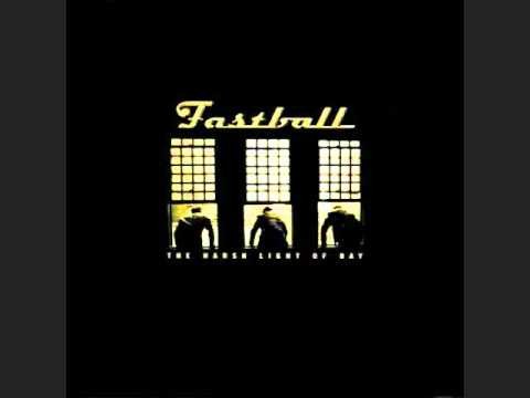 Fastball » Fastball - Funny How it Fades Away