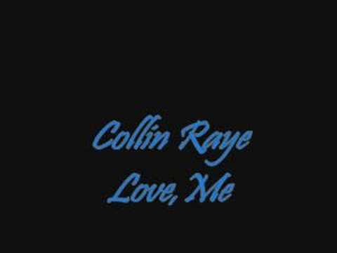 Collin Raye » Collin Raye song Love,Me