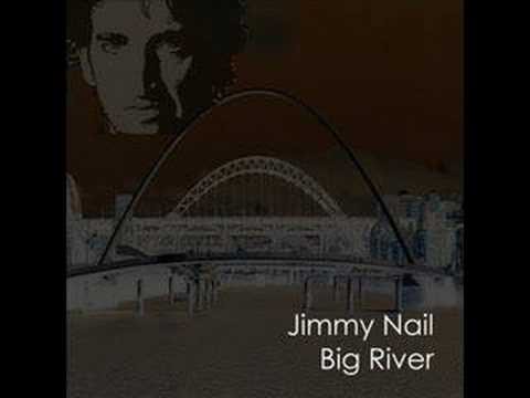 Jimmy Nail » Jimmy Nail - Big River