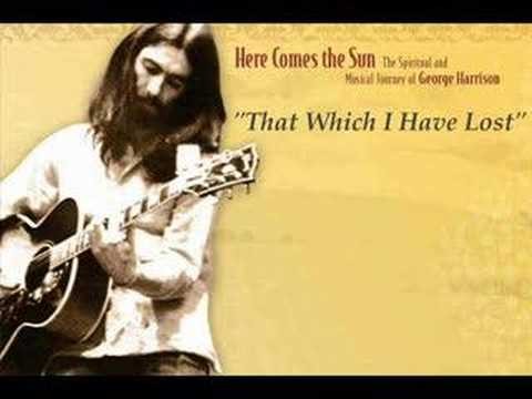 George Harrison » George Harrison: That Which I Have Lost
