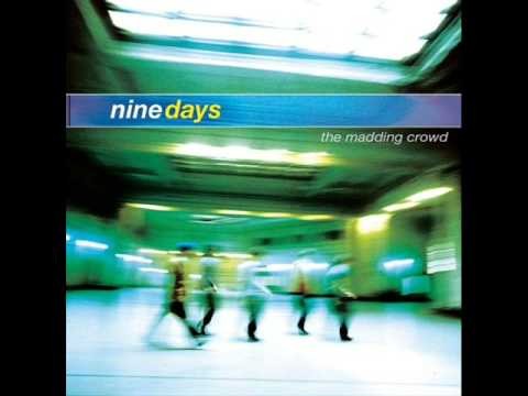 Nine Days » Nine Days - End Up Alone - The Madding Crowd