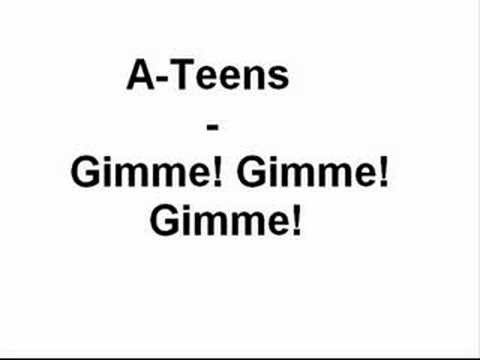 A-Teens » A-Teens - Gimme! Gimme! Gimme!