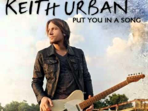 Keith Urban » Keith Urban- Put You In A Song (with lyrics)