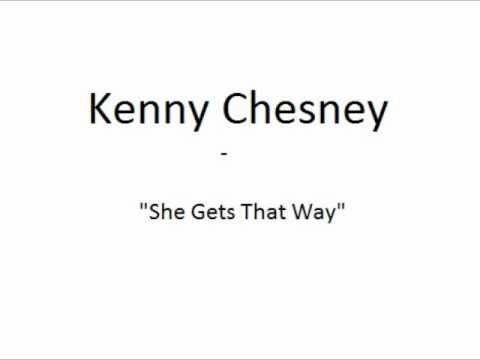 Kenny Chesney » Kenny Chesney - She Gets That Way