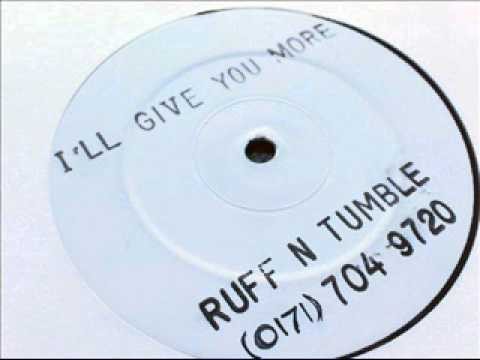A1 » Ruff n Tumble - Ill Give You More (Mix A1)