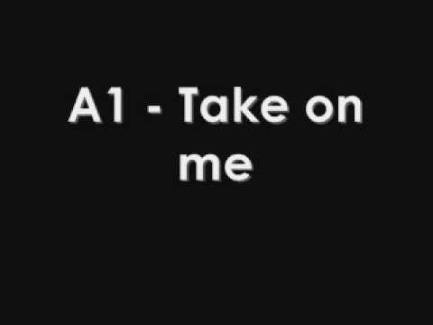 A1 » A1 - Take on me with lyrics