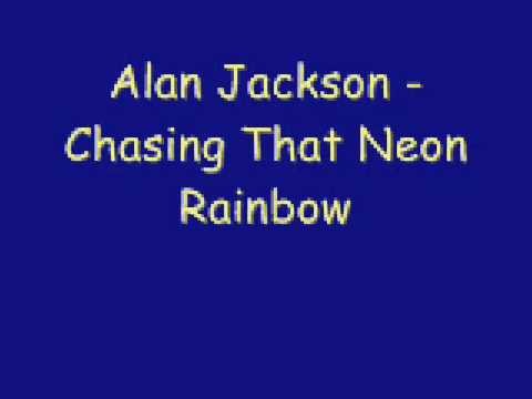 Alan Jackson » Alan Jackson - Chasing That Neon Rainbow
