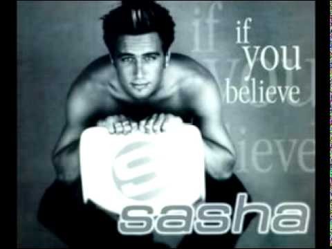 Sasha » Sasha - If You Believe (Extended Version)