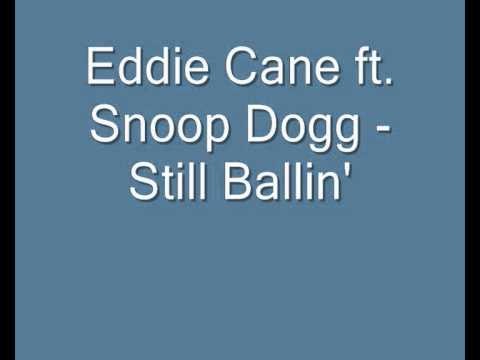 Snoop Dogg » Eddie Cane ft. Snoop Dogg - Still Ballin'