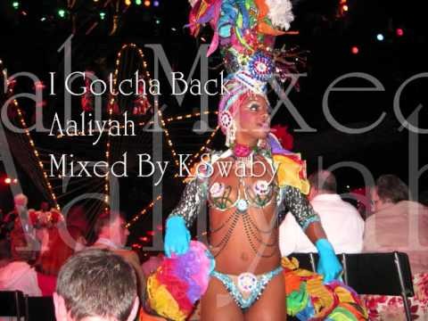 Aaliyah » Aaliyah - I Gotcha Back - Mixed By KSwaby