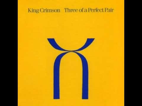 King Crimson » King Crimson-Three Of A Perfect Pair