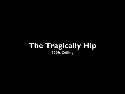 The Tragically Hip » The Tragically Hip - 700ft Ceiling