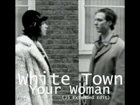 White Town » White Town "Your Woman" (J5 Extended Edit) [1997]