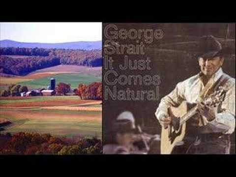 George Strait » George Strait- It Just Comes Natural Music Video