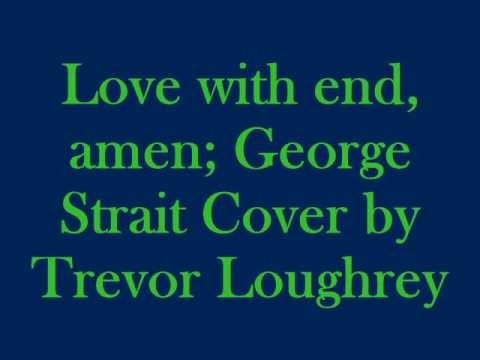 George Strait » Love without end, amen - George Strait Cover