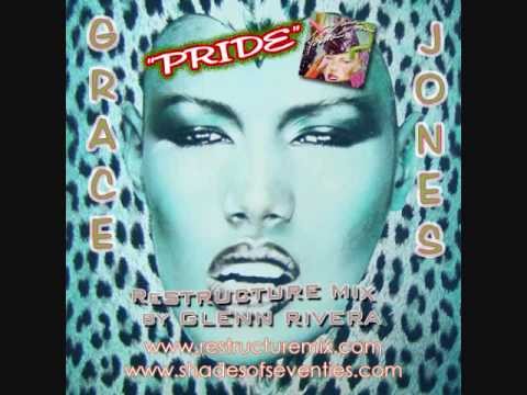 Grace Jones » Pride - Glenn Rivera ReStructure Mix - Grace Jones