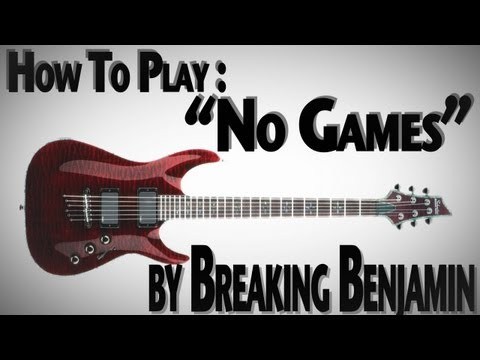 Breaking Benjamin » How to Play "No Games" by Breaking Benjamin