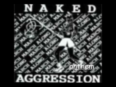 Naked Agression » Naked Agression Anthem