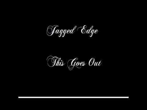 Jagged Edge » Jagged Edge - This Goes Out