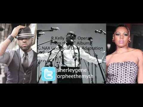R. Kelly » R. Kelly - The Opera (G.NAX Duet Adaptation)