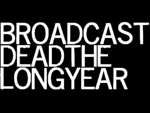 Broadcast » Broadcast - Dead T he long year.wmv