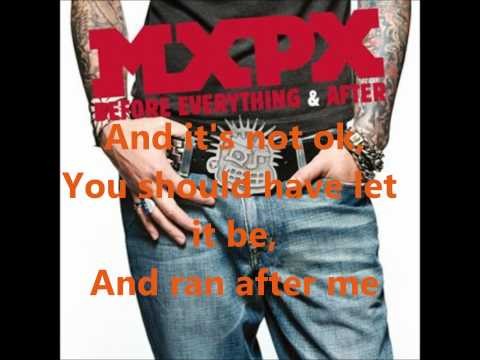 MXPX » Everything Sucks (When you`re gone)- MXPX (LYRICS)