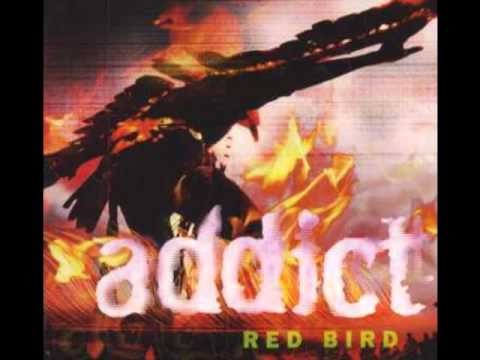 Addict » Addict: Red Bird